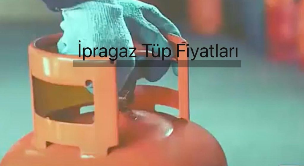 İpragaz tüp fiyatları